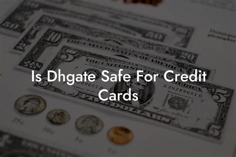 is dhgate credit card safe